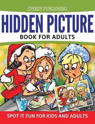 Libro de imágenes ocultas para adultos: Spot it Fun Para Niños y Adultos - Hidden Picture Book For Adults: Spot it Fun For Kids and Adults