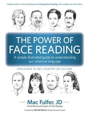 El poder de la lectura facial: Una sencilla guía ilustrada para entender nuestro lenguaje universal - The Power of Face Reading: A simple illustrated guide to understanding our universal language