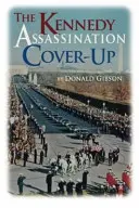 El encubrimiento del asesinato de Kennedy - The Kennedy Assassination Cover-Up