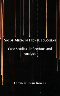 Los medios sociales en la enseñanza superior: Estudios de casos, reflexiones y análisis - Social Media in Higher Education: Case Studies, Reflections and Analysis