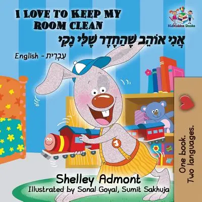 I Love to Keep My Room Clean (Libro bilingüe hebreo para niños): Libro Infantil Hebreo Inglés - I Love to Keep My Room Clean (Bilingual Hebrew Book for Kids): English Hebrew Children's Book