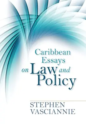 Ensayos caribeños sobre derecho y política - Caribbean Essays on Law and Policy