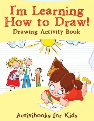 Estoy aprendiendo a dibujar Libro de actividades de dibujo - I'm Learning How to Draw! Drawing Activity Book