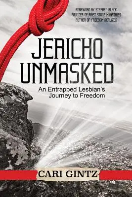 Jericho Unmasked: El viaje a la libertad de una lesbiana atrapada - Jericho Unmasked: An Entrapped Lesbian's Journey to Freedom
