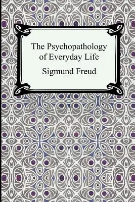 Psicopatología de la vida cotidiana - The Psychopathology of Everyday Life