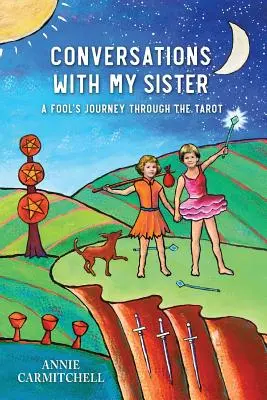 Conversaciones con mi hermana: El viaje de un loco a través del Tarot - Conversations With My Sister: A Fool's Journey Through the Tarot