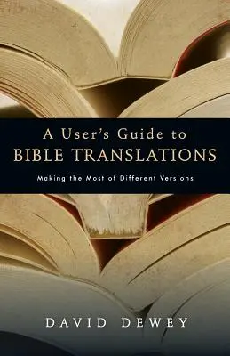 Guía del usuario de las traducciones de la Biblia - A User's Guide to Bible Translations