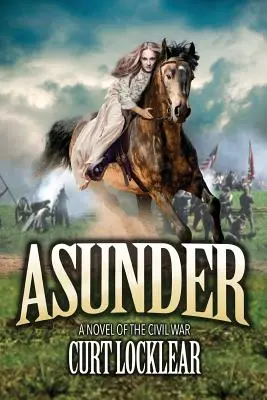 Asunder: Una novela de la Guerra Civil - Asunder: A Novel of the Civil War