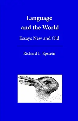 El lenguaje y el mundo: Ensayos nuevos y antiguos - Language and the World: Essays New and Old