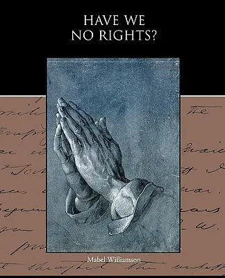 ¿No tenemos derechos? - Have We No Rights?