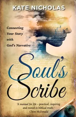 El escriba del alma: Conectando tu historia con la narrativa de Dios - Soul's Scribe: Connecting Your Story with God's Narrative