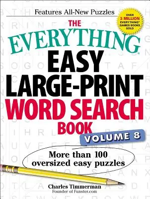 The Everything Easy Large-Print Word Search Book, Volume 8, 8: Más de 100 crucigramas fáciles de gran tamaño - The Everything Easy Large-Print Word Search Book, Volume 8, 8: More Than 100 Oversized Easy Puzzles