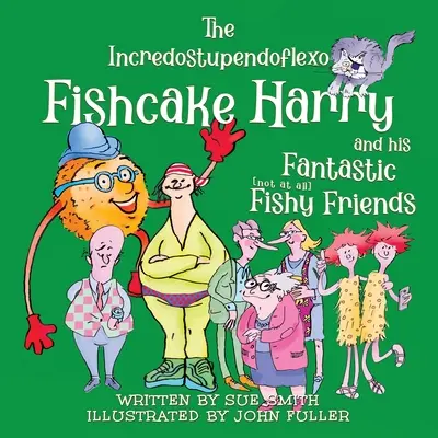 El Incredostupendoflexo Fishcake Harry y sus fantásticos [nada] Fishy Friends - The Incredostupendoflexo Fishcake Harry and his Fantastic [not at all] Fishy Friends