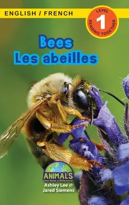 Abejas / Les abeilles: ¡Bilingüe (Inglés / Francés) (Anglais / Franais) Animals That Make a Difference! (Lecturas atractivas, Nivel 1) - Bees / Les abeilles: Bilingual (English / French) (Anglais / Franais) Animals That Make a Difference! (Engaging Readers, Level 1)