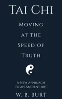 Tai Chi: Moverse a la velocidad de la verdad - Tai Chi: Moving at the Speed of Truth