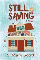 Still Saving Una novela sobre un miembro de la familia que acumula - Still Saving: A novel about a family member who hoards