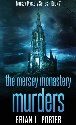 Los asesinatos del monasterio de Mersey - The Mersey Monastery Murders