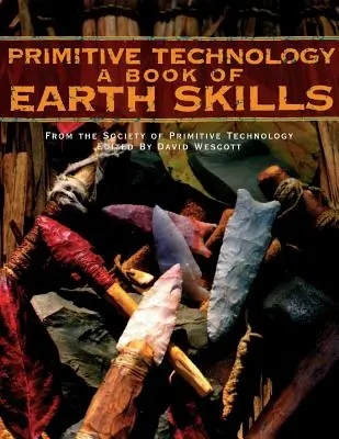 Tecnología primitiva: Un libro de habilidades terrestres - Primitive Technology: A Book of Earth Skills