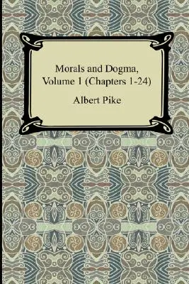 Moral y Dogma, Volumen 1 (Capítulos 1-24) - Morals and Dogma, Volume 1 (Chapters 1-24)