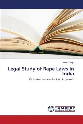 Estudio jurídico de las leyes sobre violación en la India - Legal Study of Rape Laws In India