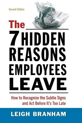 Las 7 razones ocultas por las que los empleados abandonan: Cómo reconocer las señales sutiles y actuar antes de que sea demasiado tarde - The 7 Hidden Reasons Employees Leave: How to Recognize the Subtle Signs and ACT Before It's Too Late