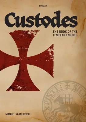 El Libro de los Caballeros Templarios: Custodes - The Book of the Templar Knights: Custodes