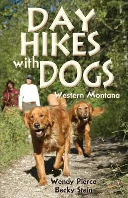 Excursiones de un día con perros: Oeste de Montana - Day Hikes with Dogs: Western Montana