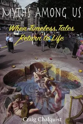 Mitos entre nosotros: Cuando los cuentos eternos vuelven a la vida - Myths Among Us: When Timeless Tales Return to Life