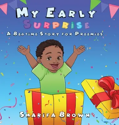 Mi temprana sorpresa: Un cuento para bebés prematuros - My Early Surprise: A Bedtime Story For Preemies