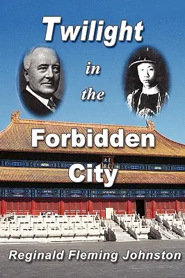 Crepúsculo en la Ciudad Prohibida (4ª edición ilustrada y revisada) - Twilight in the Forbidden City (Illustrated and Revised 4th Edition)