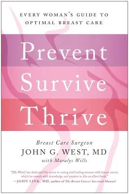 Prevenir, sobrevivir, prosperar: Guía de la mujer para el cuidado óptimo de la mama - Prevent, Survive, Thrive: Every Woman's Guide to Optimal Breast Care