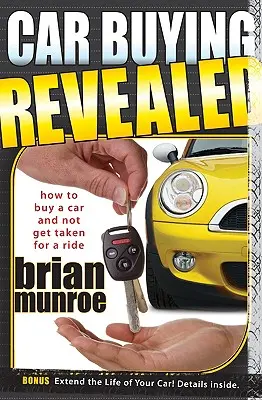 La compra de coches al descubierto: Cómo comprar un coche y que no te tomen el pelo - Car Buying Revealed: How to Buy a Car and Not Get Taken for a Ride