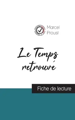 Le Temps retrouv de Marcel Proust (guía de lectura y análisis completo de la obra) - Le Temps retrouv de Marcel Proust (fiche de lecture et analyse complte de l'oeuvre)