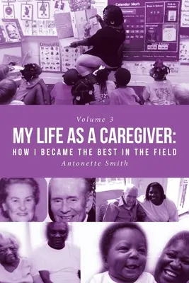 Mi vida como cuidadora: Cómo me convertí en la mejor del sector - My Life as a Caregiver: How I Became the Best in the Field