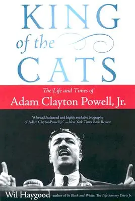 El rey de los gatos: Vida y época de Adam Clayton Powell, JR. - King of the Cats: The Life and Times of Adam Clayton Powell, JR.