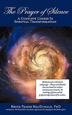 La oración del silencio: Un curso completo de transformación espiritual - The Prayer of Silence: A Complete Course in Spiritual Transformation