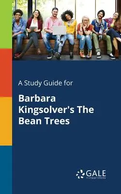 Guía de estudio de The Bean Trees, de Barbara Kingsolver - A Study Guide for Barbara Kingsolver's The Bean Trees