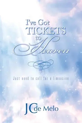 Tengo billetes para el cielo: Sólo hay que pedir una limusina - I've Got Tickets to Heaven: Just need to call for a limousine