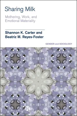 Compartir la leche: intimidad, materialidad y biocomunidades de práctica - Sharing Milk: Intimacy, Materiality and Bio-Communities of Practice