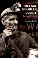 Dicen en el Condado de Harlan: Una historia oral - They Say in Harlan County: An Oral History