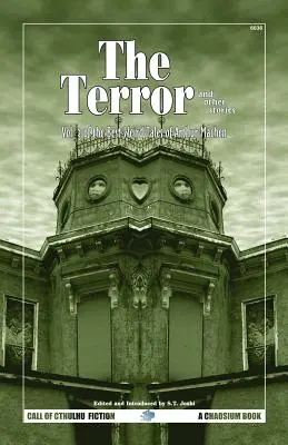 The Terror & Other Tales: Los mejores cuentos extraños de Arthur Machen, volumen 3 - The Terror & Other Tales: The Best Weird Tales of Arthur Machen, Volume 3