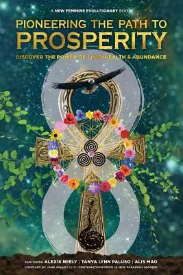 Pioneros en el Camino hacia la Prosperidad: Descubra el poder de la verdadera riqueza y abundancia - Pioneering the Path to Prosperity: Discover the Power of True Wealth and Abundance