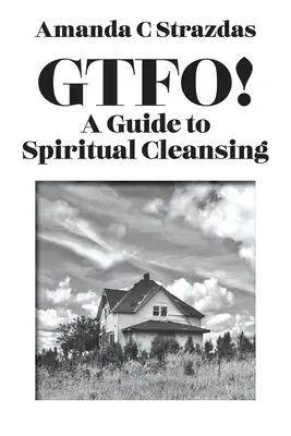 ¡GTFO! Guía para la limpieza espiritual - GTFO! A Guide to Spiritual Cleansing