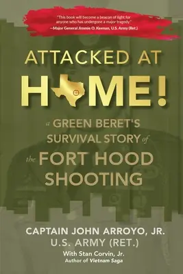 Atacados en casa: La historia de supervivencia de un boina verde en el tiroteo de Fort Hood - Attacked at Home!: A Green Beret's Survival Story of the Fort Hood Shooting