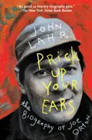 Prick Up Your Ears: La biografía de Joe Orton - Prick Up Your Ears: The Biography of Joe Orton