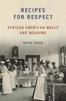 Recetas de respeto: African American Meals and Meaning - Recipes for Respect: African American Meals and Meaning