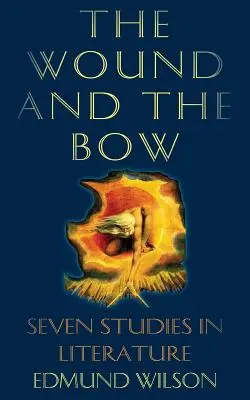 La herida y el arco: Siete estudios literarios - The Wound and the Bow: Seven Studies in Literature