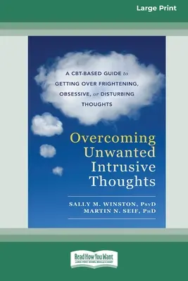 Cómo superar los pensamientos intrusivos no deseados (16pt Large Print Edition) - Overcoming Unwanted Intrusive Thoughts (16pt Large Print Edition)