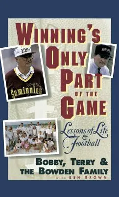 Ganar es sólo una parte del juego: Lecciones de vida y fútbol - Winning's Only Part of the Game: Lessons of Life and Football