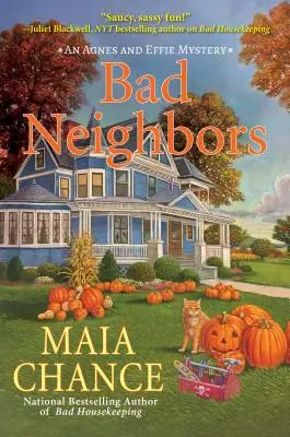 Malos vecinos: Un misterio de Agnes y Effie - Bad Neighbors: An Agnes and Effie Mystery